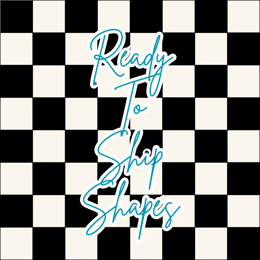 Ready To Ship Shapes