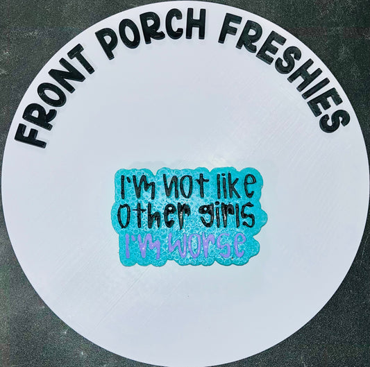 I’m Not Like Other Girls I’m Worse (Black Ice)